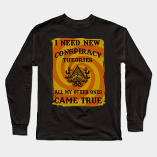 I Need New Conspiracy Theories T-shirt Long Sleeve T-Shirt